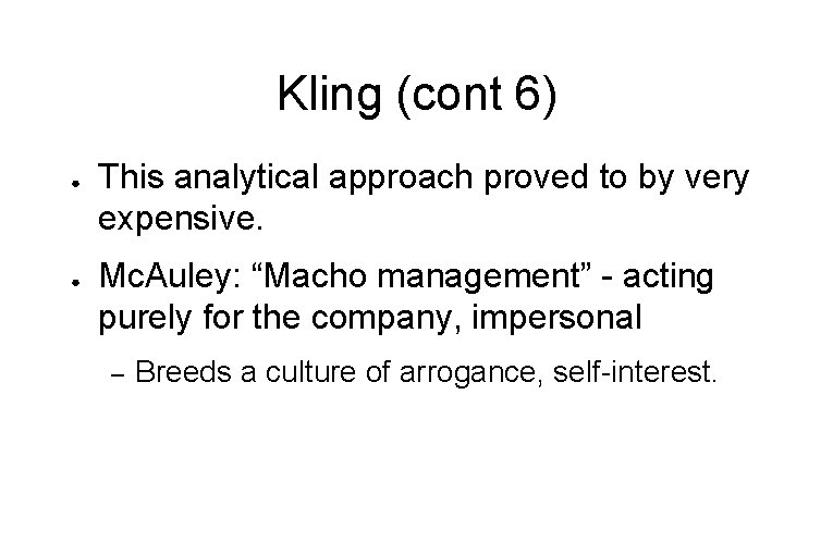 Kling (cont 6) ● ● This analytical approach proved to by very expensive. Mc.
