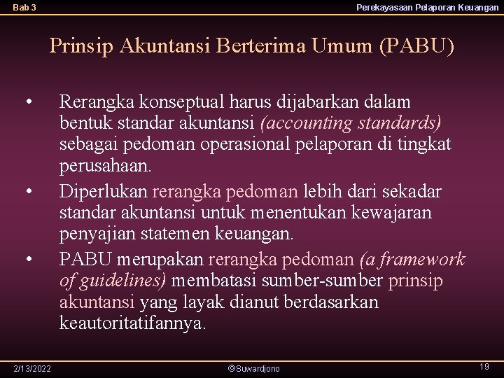 Bab 3 Perekayasaan Pelaporan Keuangan Prinsip Akuntansi Berterima Umum (PABU) • • • 2/13/2022