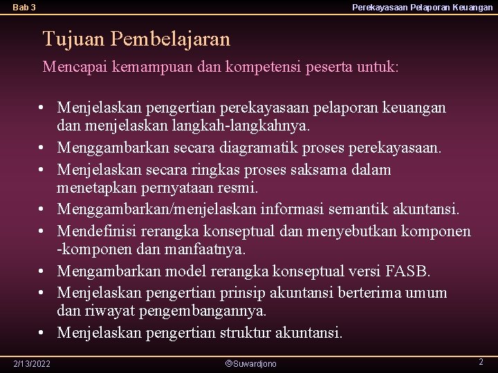 Bab 3 Perekayasaan Pelaporan Keuangan Tujuan Pembelajaran Mencapai kemampuan dan kompetensi peserta untuk: •