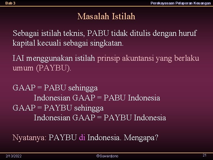 Bab 3 Perekayasaan Pelaporan Keuangan Masalah Istilah Sebagai istilah teknis, PABU tidak ditulis dengan