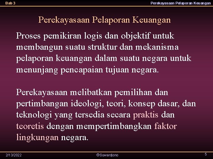 Bab 3 Perekayasaan Pelaporan Keuangan Proses pemikiran logis dan objektif untuk membangun suatu struktur