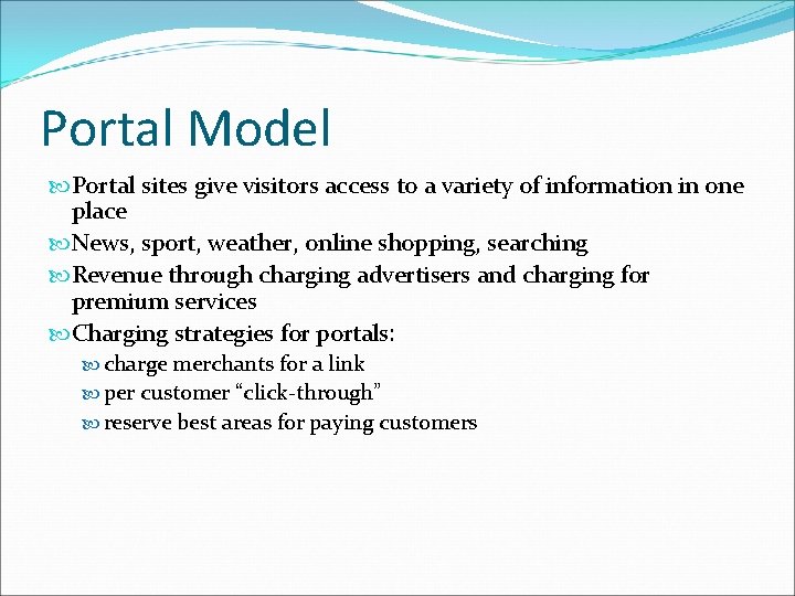 Portal Model Portal sites give visitors access to a variety of information in one