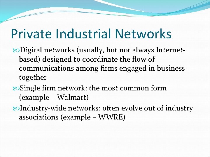 Private Industrial Networks Digital networks (usually, but not always Internetbased) designed to coordinate the