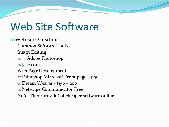 Web Site Software Web-site Creation Common Software Tools. Image Editing Adobe Photoshop Jasc. com