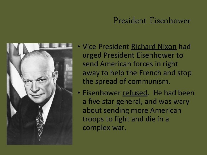President Eisenhower • Vice President Richard Nixon had urged President Eisenhower to send American