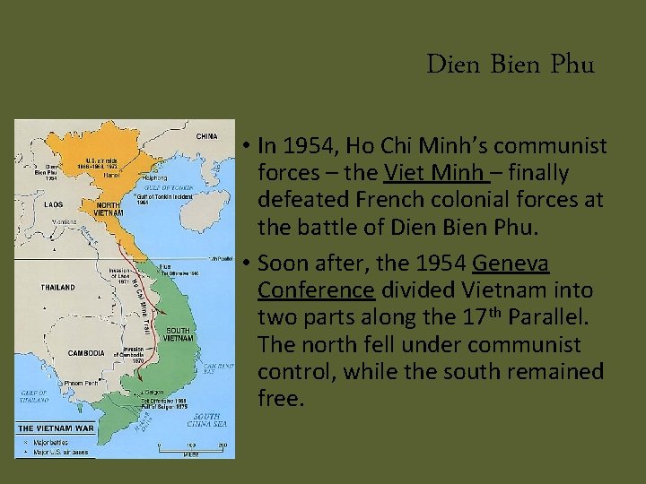 Dien Bien Phu • In 1954, Ho Chi Minh’s communist forces – the Viet