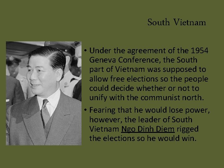 South Vietnam • Under the agreement of the 1954 Geneva Conference, the South part