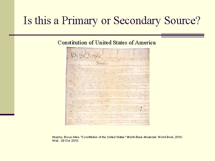 Is this a Primary or Secondary Source? Constitution of United States of America Murphy,