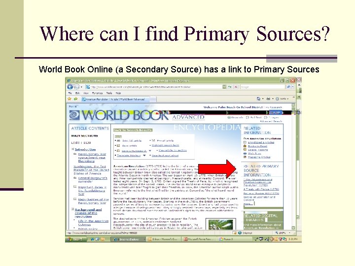 Where can I find Primary Sources? World Book Online (a Secondary Source) has a