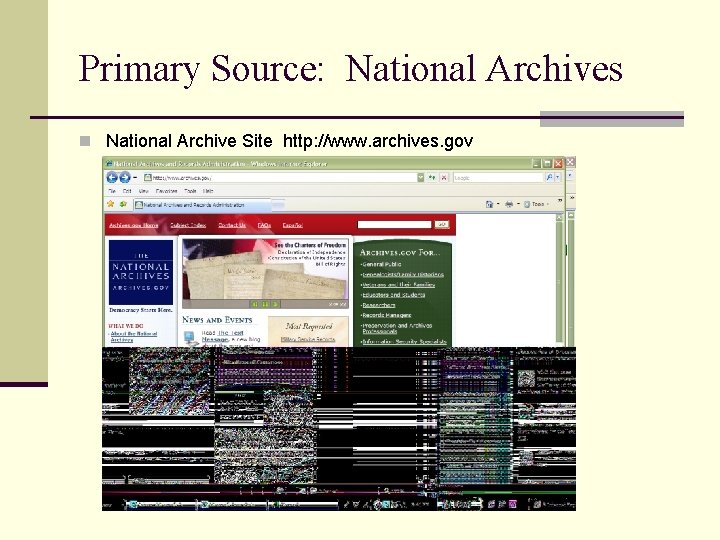 Primary Source: National Archives n National Archive Site http: //www. archives. gov 