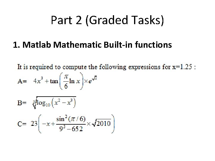 Part 2 (Graded Tasks) 1. Matlab Mathematic Built-in functions 