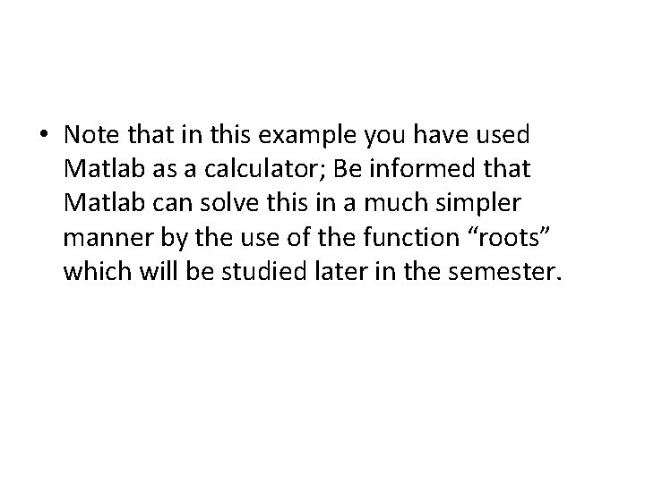  • Note that in this example you have used Matlab as a calculator;