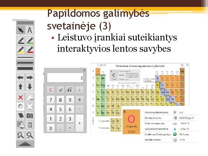 Papildomos galimybės svetainėje (3) • Leistuvo įrankiai suteikiantys interaktyvios lentos savybes 