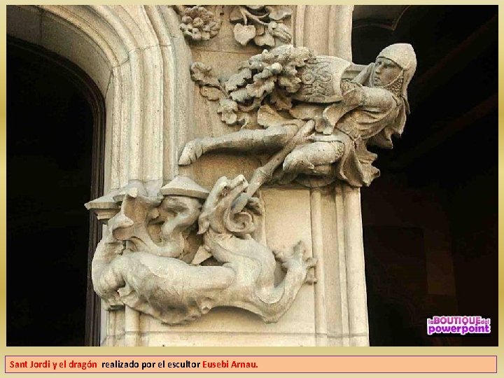 Sant Jordi y el dragón realizado por el escultor Eusebi Arnau. 
