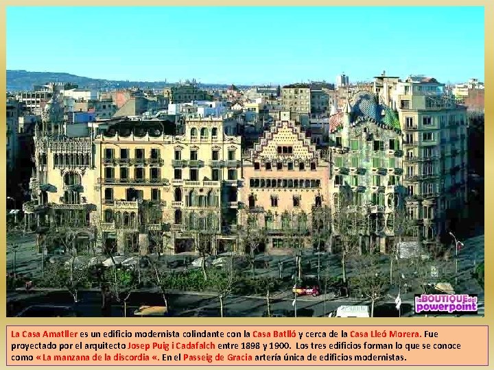 La Casa Amatller es un edificio modernista colindante con la Casa Batlló y cerca