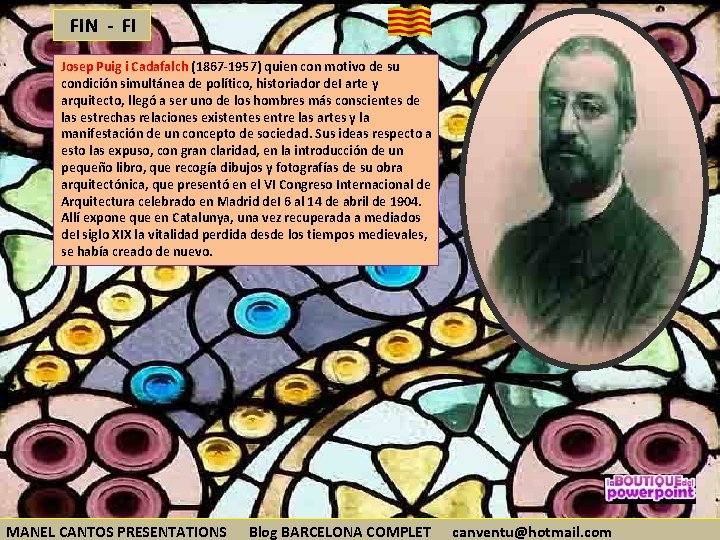 FIN - FI Josep Puig i Cadafalch (1867 -1957) quien con motivo de su