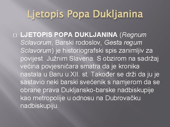 Ljetopis Popa Dukljanina � LJETOPIS POPA DUKLJANINA (Regnum Sclavorum, Barski rodoslov, Gesta regum Sclavorum)