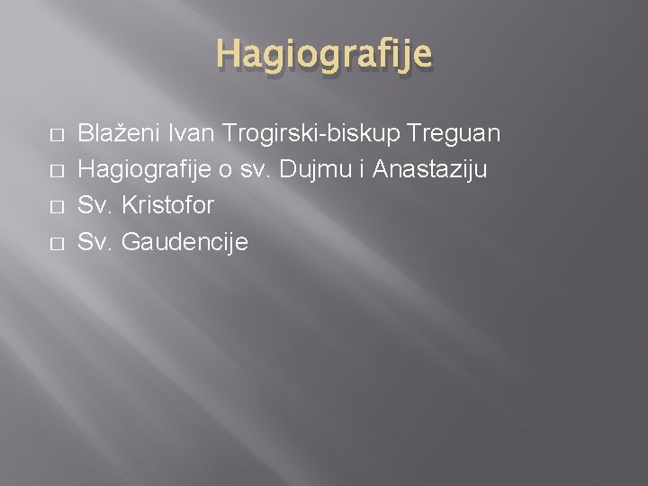Hagiografije � � Blaženi Ivan Trogirski-biskup Treguan Hagiografije o sv. Dujmu i Anastaziju Sv.