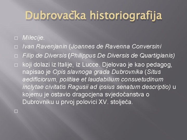 Dubrovačka historiografija � � � Milecije. Ivan Ravenjanin (Joannes de Ravenna Conversini Filip de