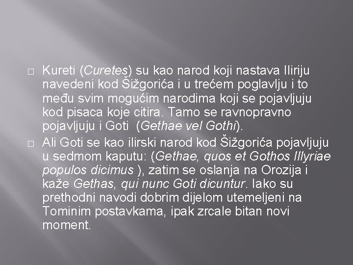 � � Kureti (Curetes) su kao narod koji nastava Iliriju navedeni kod Šižgorića i