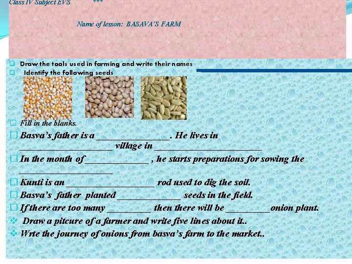 Class IV Subject EVS *** Name of lesson: BASAVA’S FARM q Draw the tools