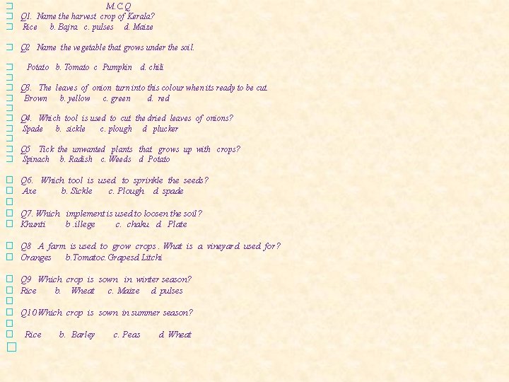 � M. C. Q � Q 1. Name the harvest crop of Kerala? �