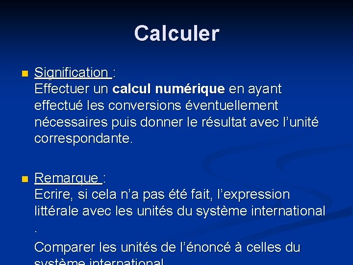Calculer n Signification : Effectuer un calcul numérique en ayant effectué les conversions éventuellement
