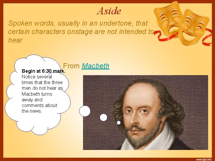 Aside Spoken words, usually in an undertone, that certain characters onstage are not intended