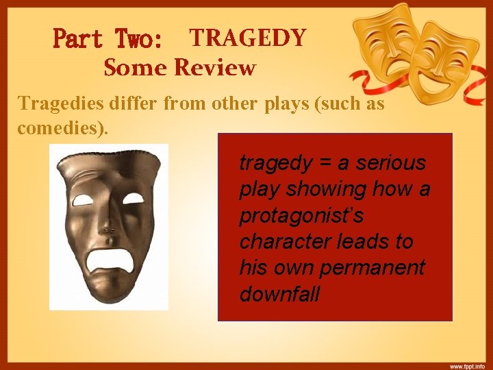 Part Two: TRAGEDY Some Review Tragedies differ from other plays (such as comedies). tragedy