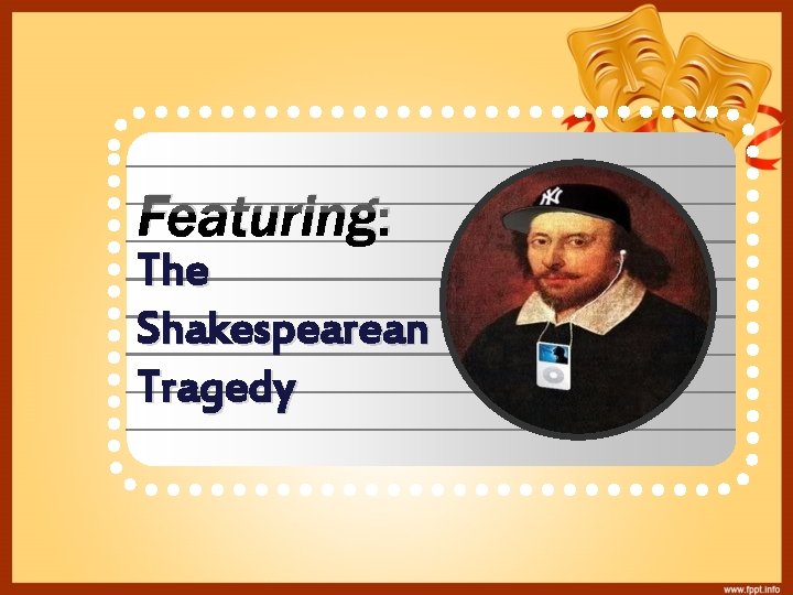 Featuring: The Shakespearean Tragedy 