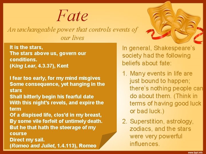 Fate An unchangeable power that controls events of our lives It is the stars,