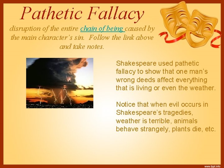 Pathetic Fallacy disruption of the entire chain of being caused by the main character’s