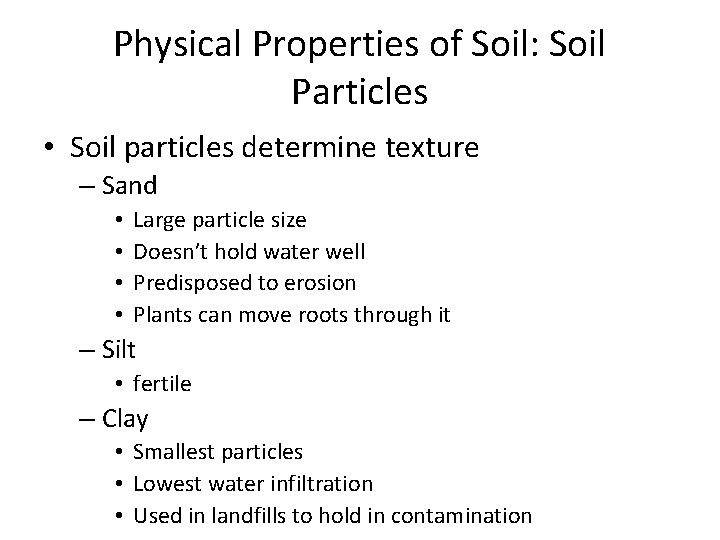 Physical Properties of Soil: Soil Particles • Soil particles determine texture – Sand •