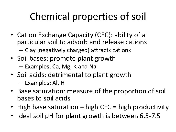 Chemical properties of soil • Cation Exchange Capacity (CEC): ability of a particular soil