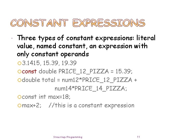  Three types of constant expressions: literal value, named constant, an expression with only