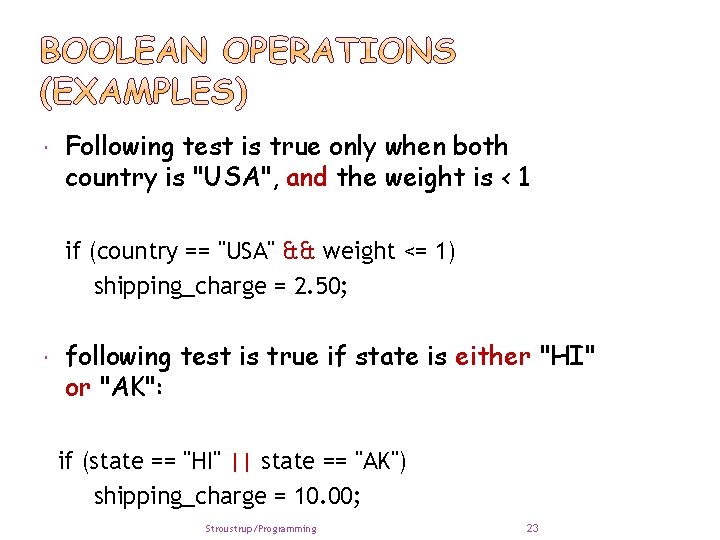  Following test is true only when both country is "USA", and the weight