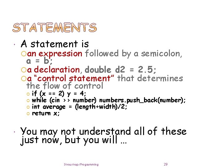  A statement is an expression followed by a semicolon, a = b; a