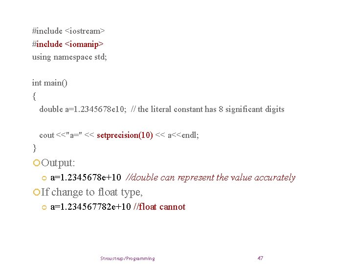 #include <iostream> #include <iomanip> using namespace std; int main() { double a=1. 2345678 e