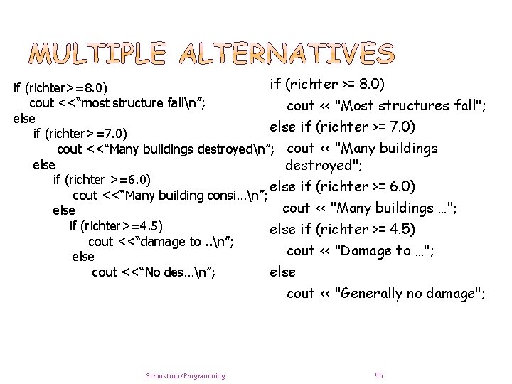 if (richter >= 8. 0) if (richter>=8. 0) cout <<“most structure falln”; cout <<