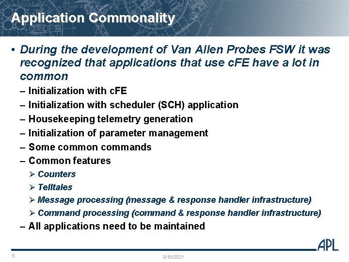 Application Commonality • During the development of Van Allen Probes FSW it was recognized