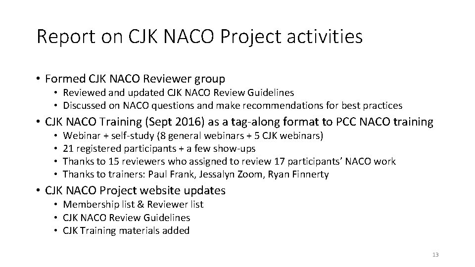 Report on CJK NACO Project activities • Formed CJK NACO Reviewer group • Reviewed