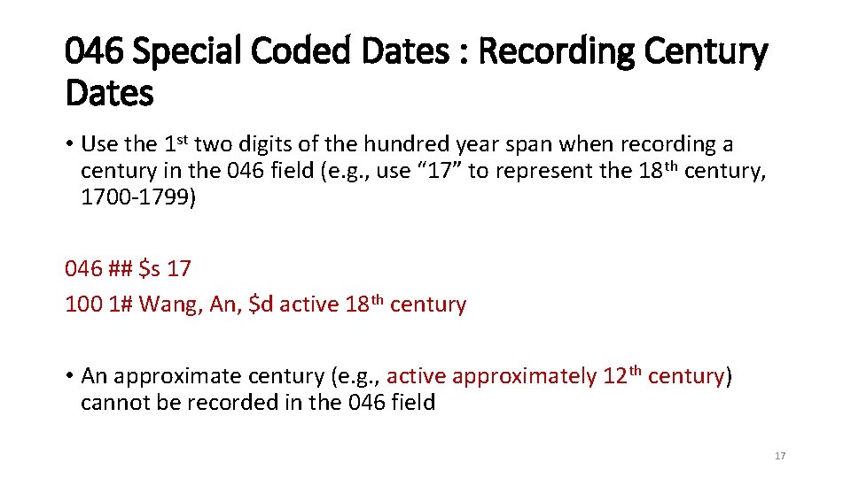 046 Special Coded Dates : Recording Century Dates • Use the 1 st two