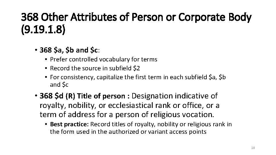 368 Other Attributes of Person or Corporate Body (9. 1. 8) • 368 $a,