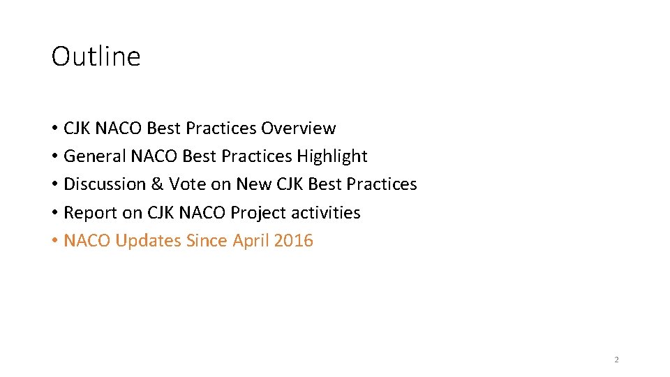 Outline • CJK NACO Best Practices Overview • General NACO Best Practices Highlight •