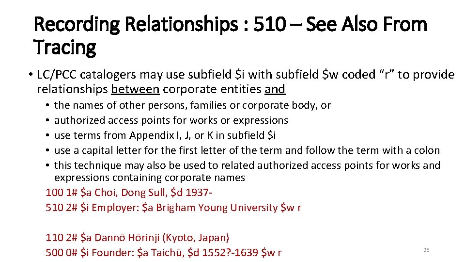 Recording Relationships : 510 – See Also From Tracing • LC/PCC catalogers may use