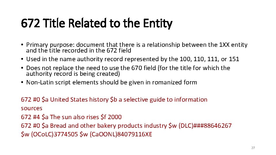 672 Title Related to the Entity • Primary purpose: document that there is a