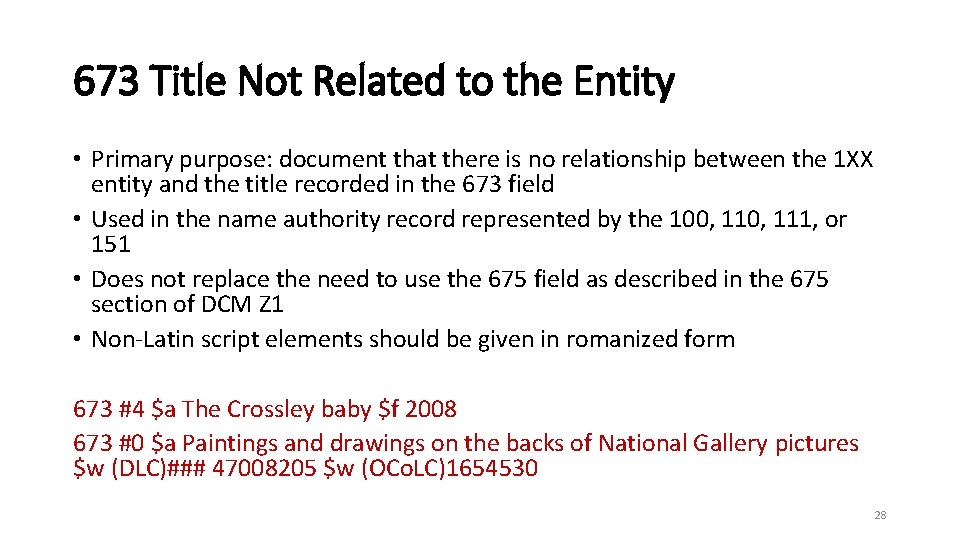 673 Title Not Related to the Entity • Primary purpose: document that there is