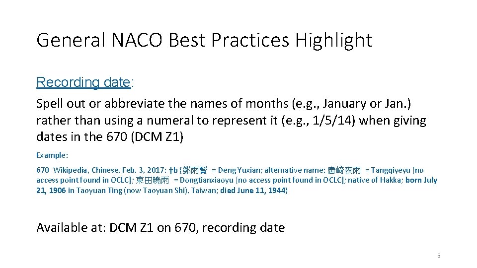 General NACO Best Practices Highlight Recording date: Spell out or abbreviate the names of