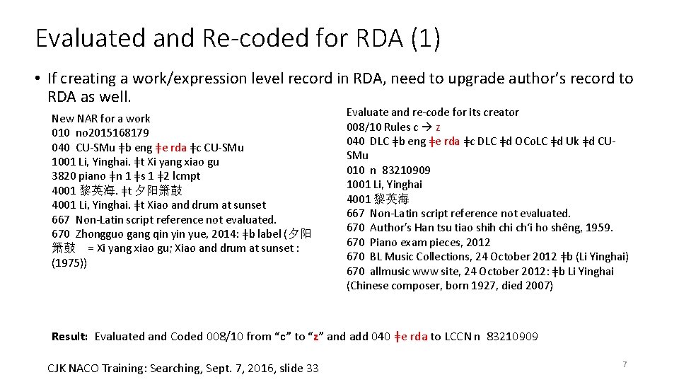 Evaluated and Re-coded for RDA (1) • If creating a work/expression level record in