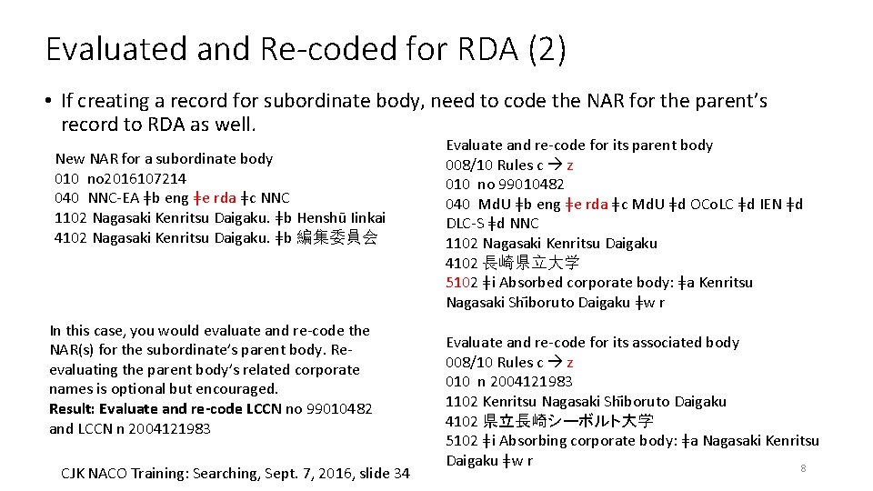 Evaluated and Re-coded for RDA (2) • If creating a record for subordinate body,
